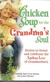 Long story Chicken Soup for the Grandmas soul